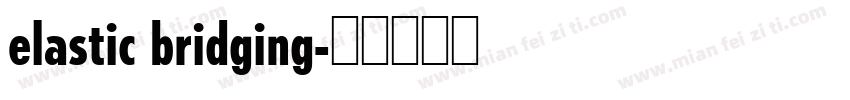 elastic bridging字体转换